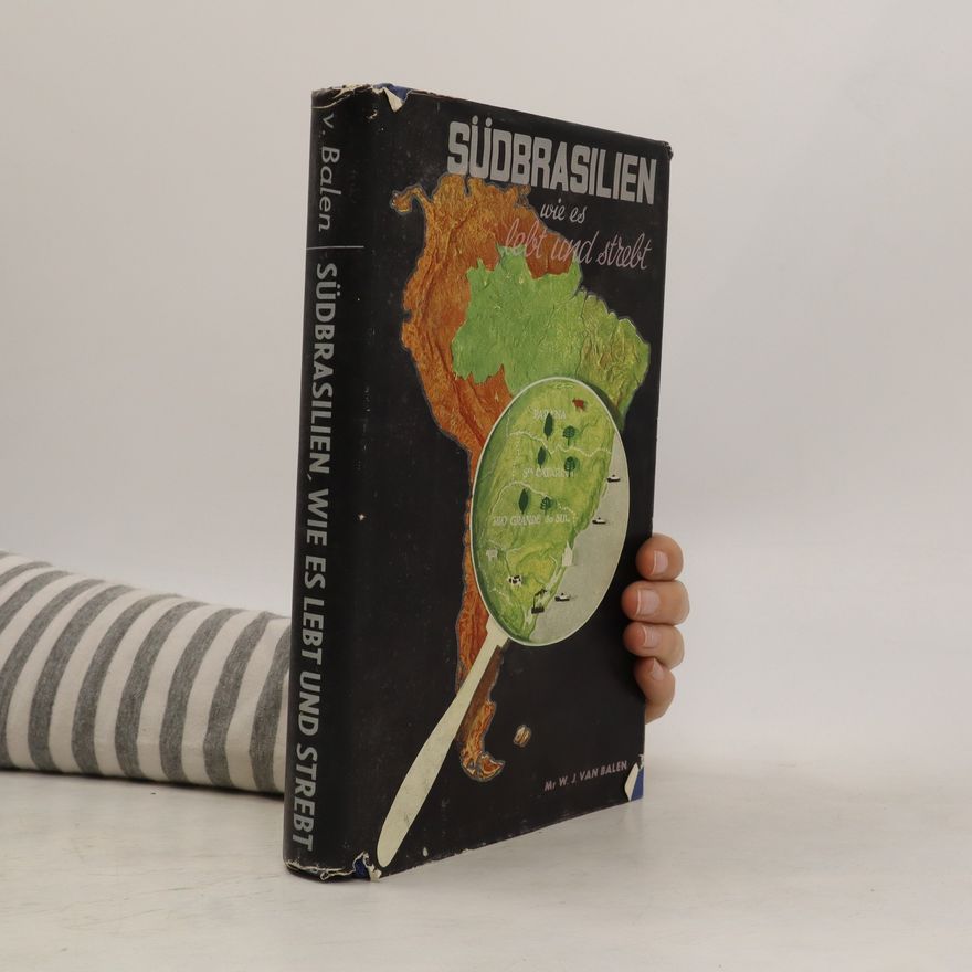 W. J. van Balen Südbrasilien, wie es lebt und strebt