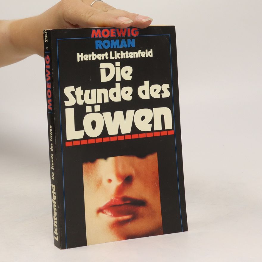 Herbert Lichtenfeld Die Stunde des Löwen