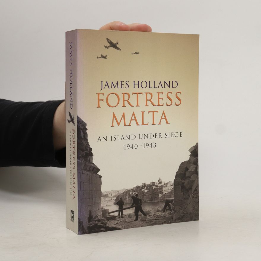 James Holland Fortress Malta