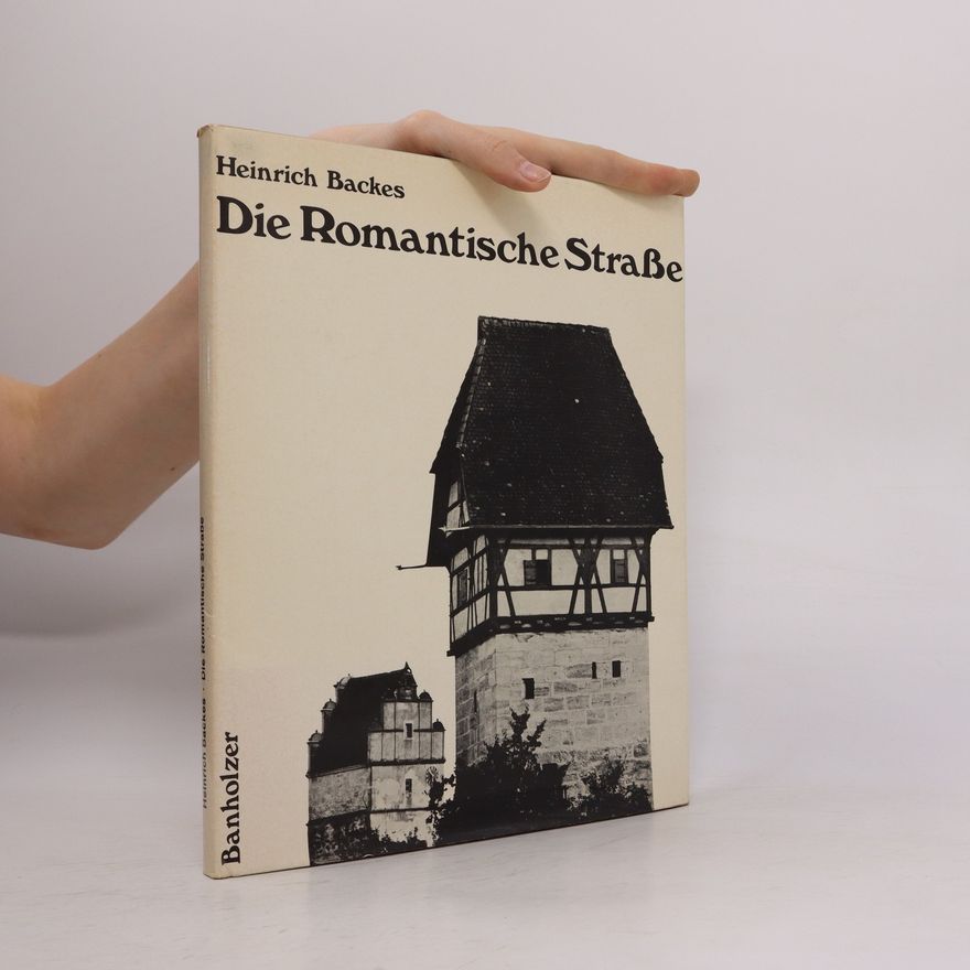 Heinrich Backes Die romantische Straße