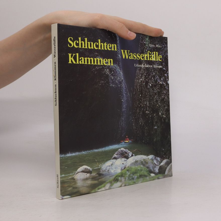 Hans Matz Schluchten, Klammen, Wasserfälle