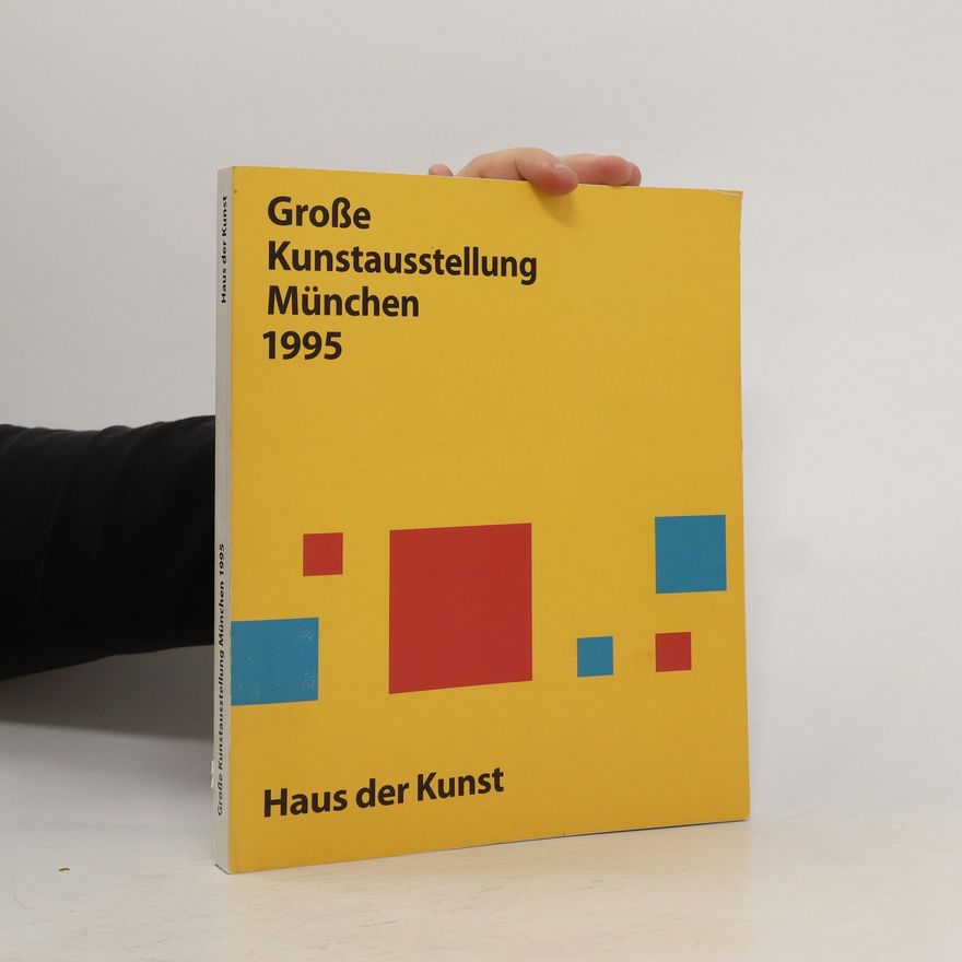 Kolektiv autorů Grosse Kunstausstellung München 1995