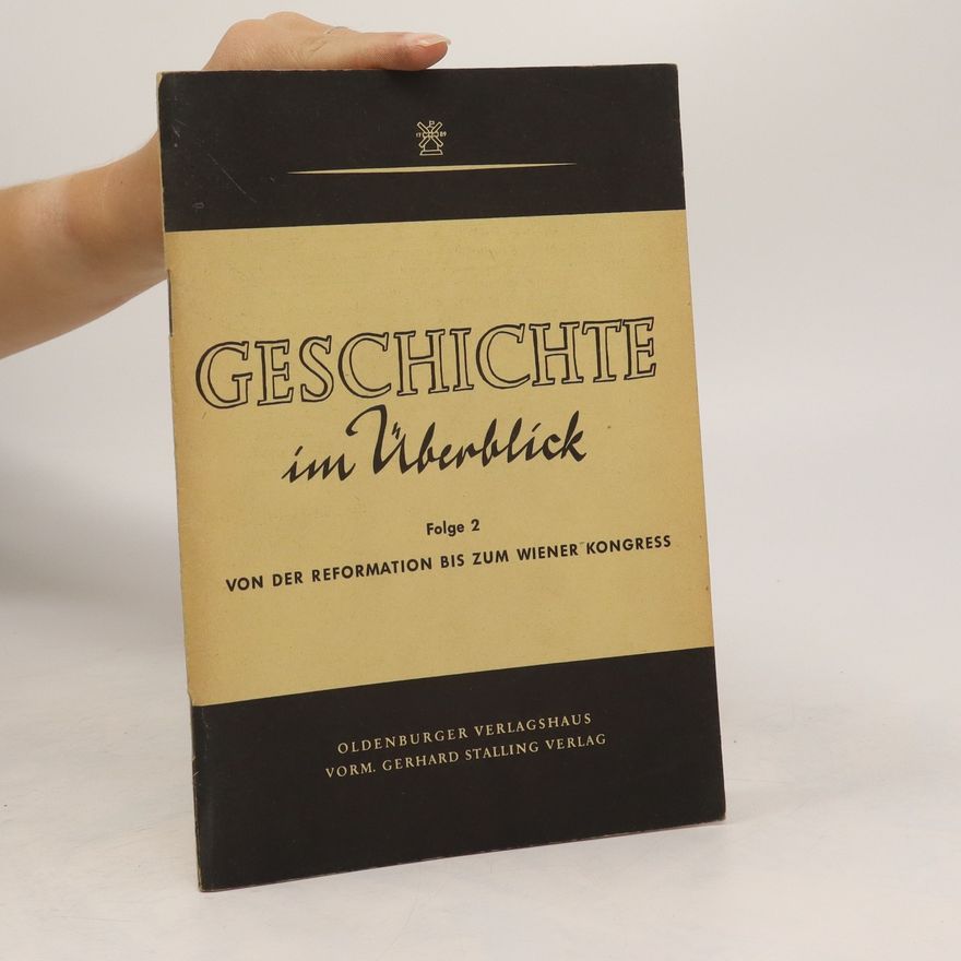 Autorenkollektiv Geschichte im Überblick 2. Von der Reformation bis zum Wiener Kongreß