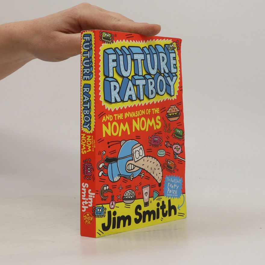 James Smith Future Ratboy and the Invasion of the Nom Noms