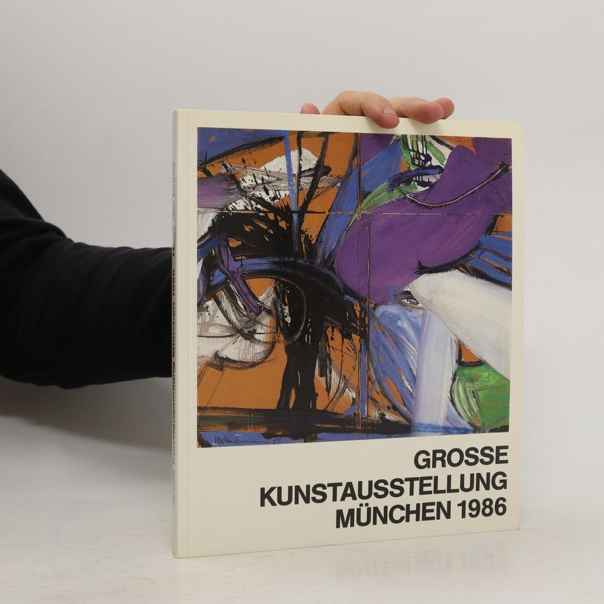 Kolektiv autorů Grosse Kunstausstellung München 1986