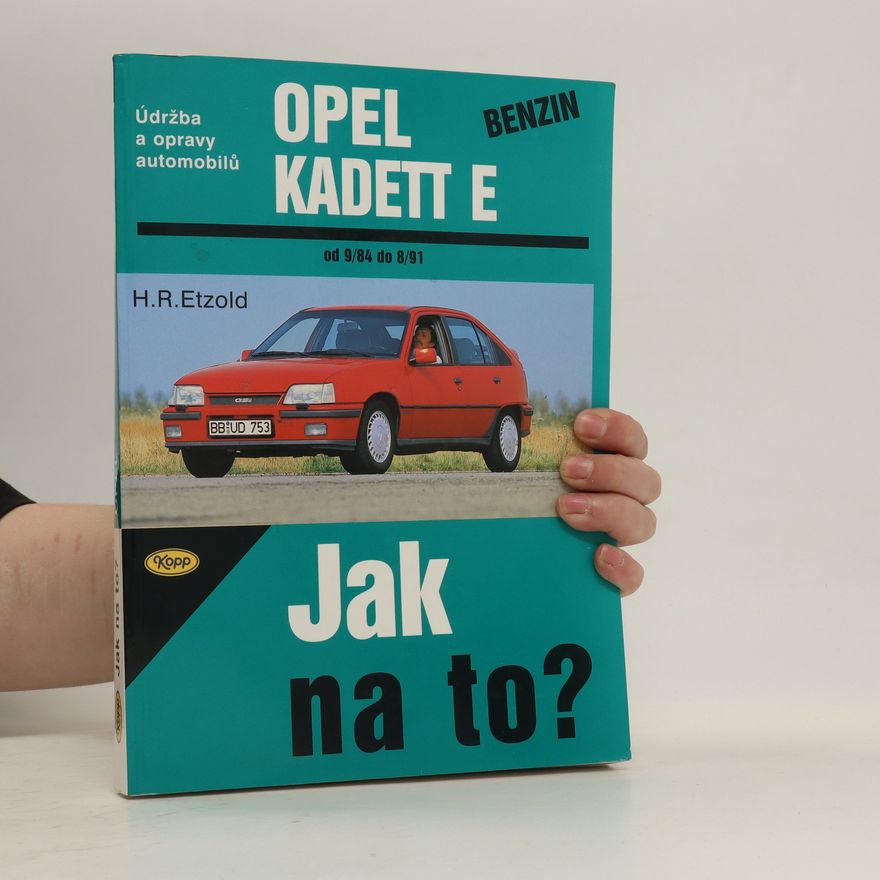 Hans-Rüdiger Etzold Údržba a opravy automobilů: Opel Kadett E benzin