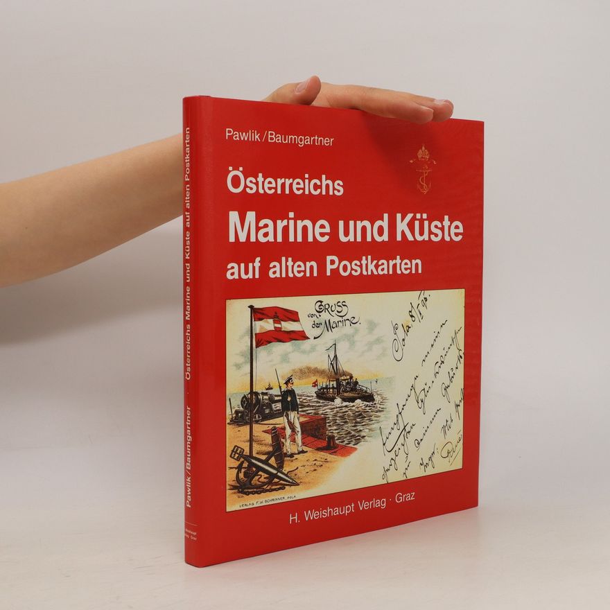 Georg Pawlik Österreichs Marine und Küste auf alten Postkarten