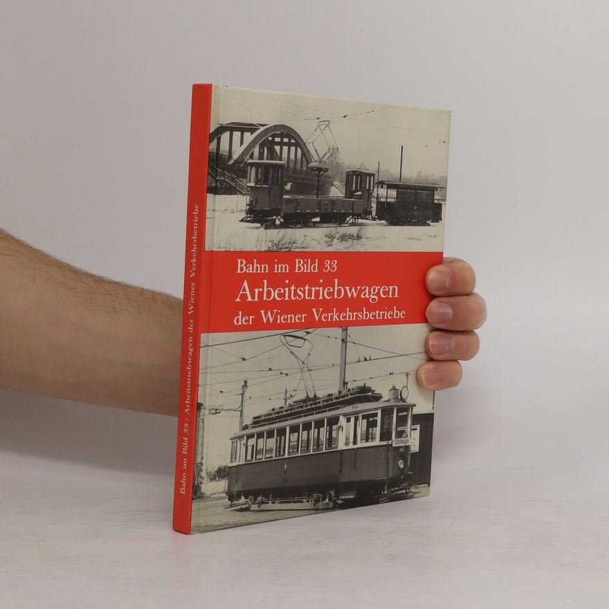 Various authors Arbeitstriebwagen. Der Wiener Verkehrsbetriebe