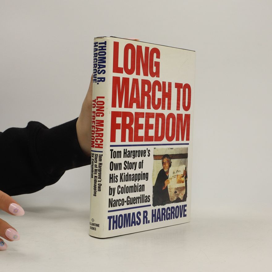 Thomas R. Hargrove Long March to Freedom