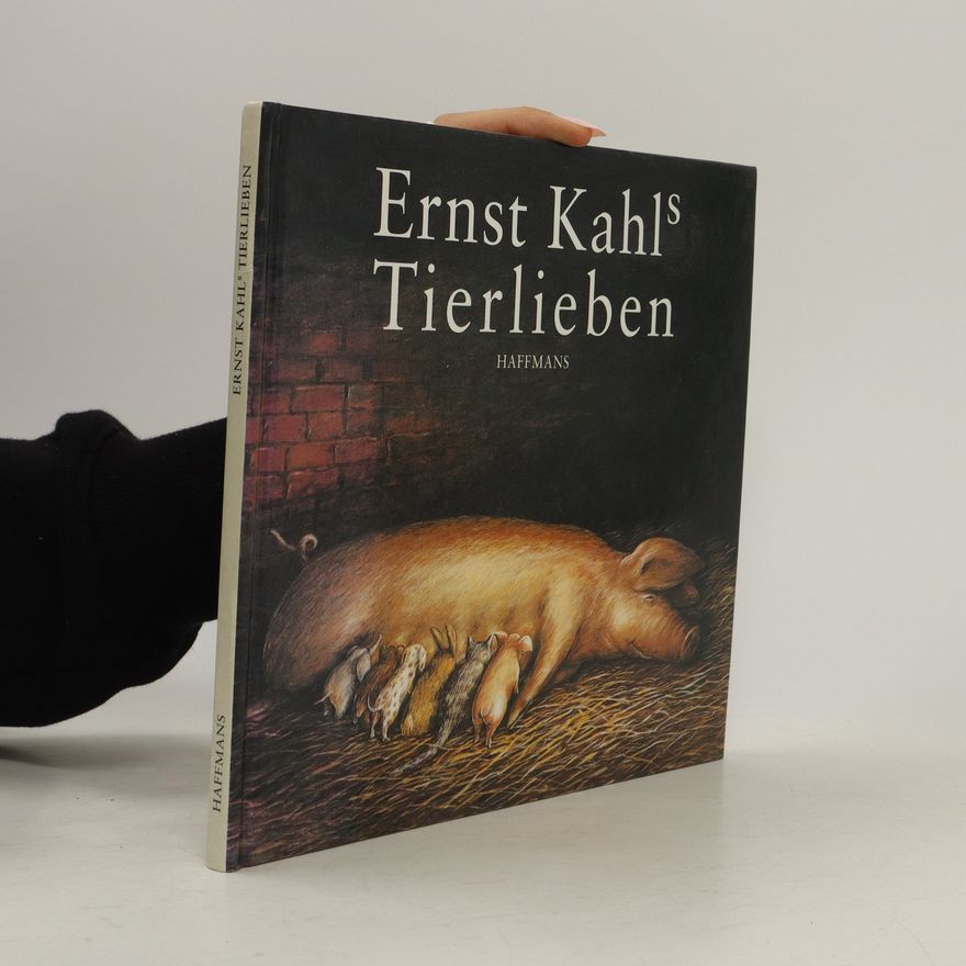 Ernst Kahl Ernst Kahls Tierlieben