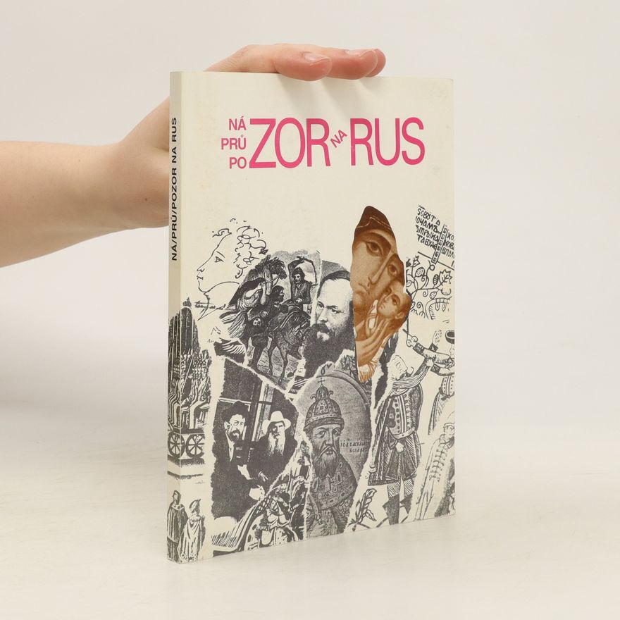 Various authors Ná/prů/pozor na Rus. Proměny českého pohledu na Rusko