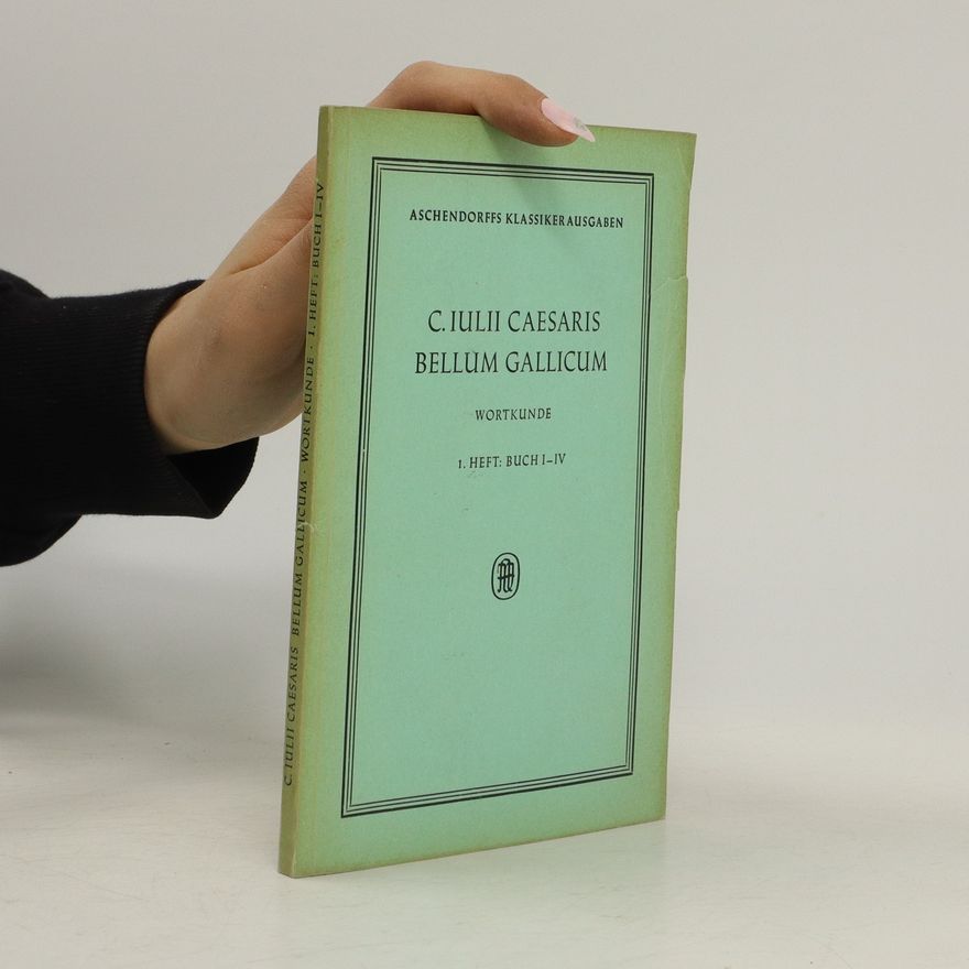 Wilhelm Haellingk C. IULII Caesaris Bellum Gallicum. 1. Heft: Buch I-IV.