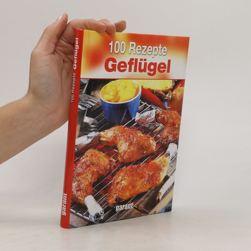 Autorenkollektiv 100 Rezepte - Geflügelküche