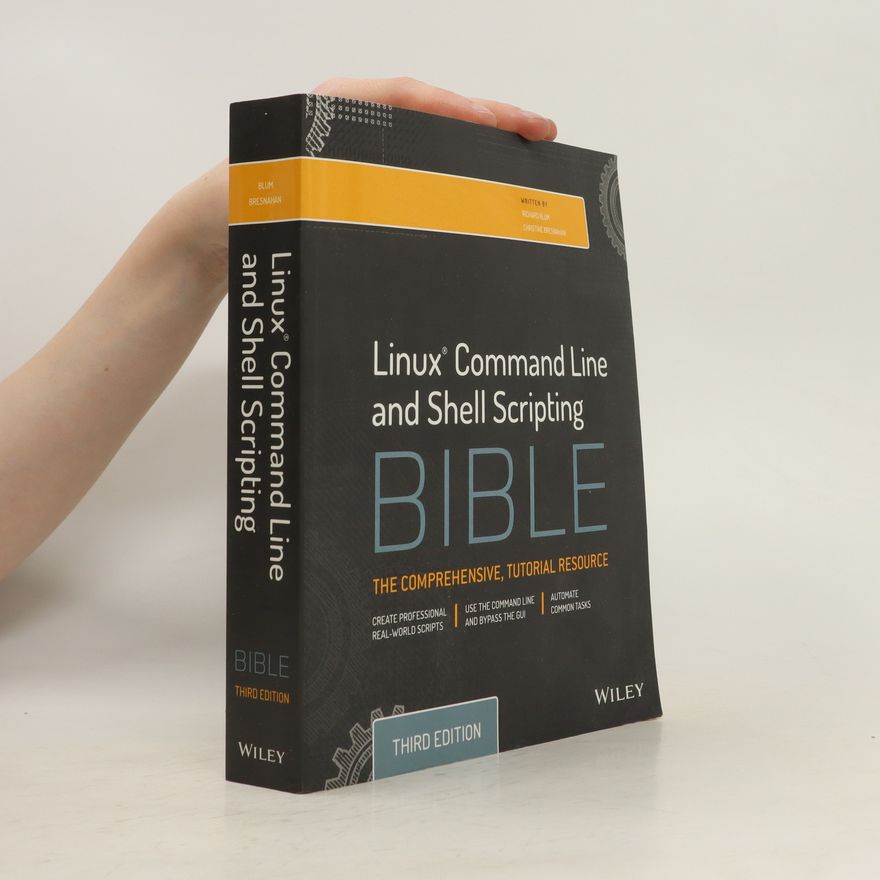 Paul Richard Blum Linux Command Line and Shell Scripting Bible