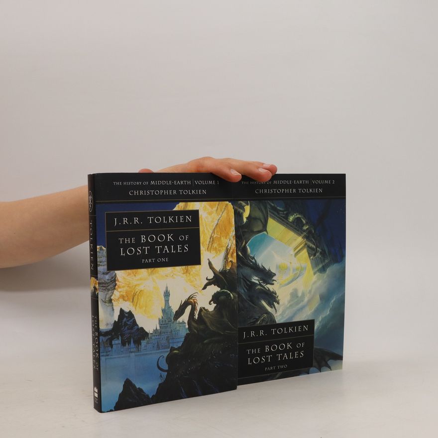 J. R. R. Tolkien The Book of Lost Tales. Part One and Two