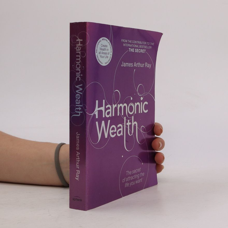 James A. Ray Harmonic Wealth