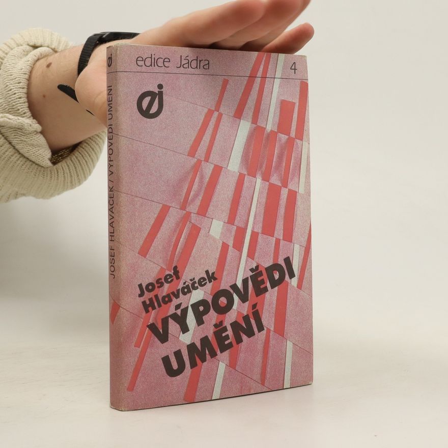 Josef Hlaváček Výpovědi umění