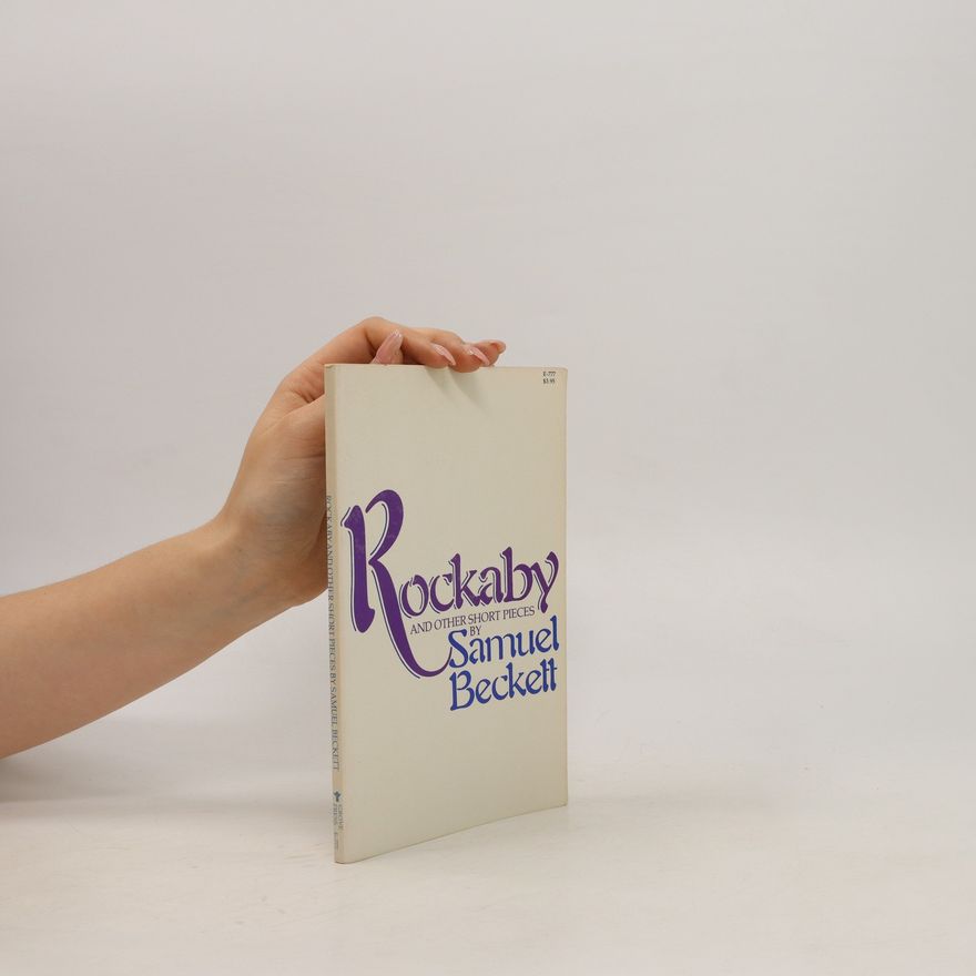 Samuel Beckett Rockaby and Other Short Pieces