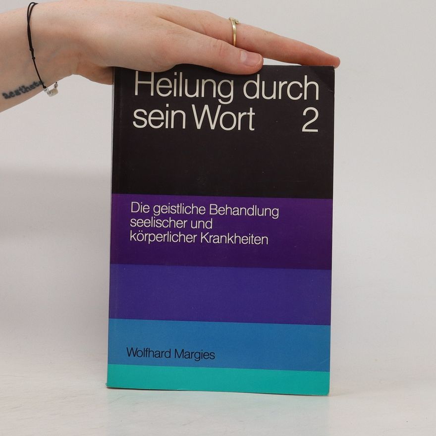 Wolfhard Margies Heilung durch sein Wort