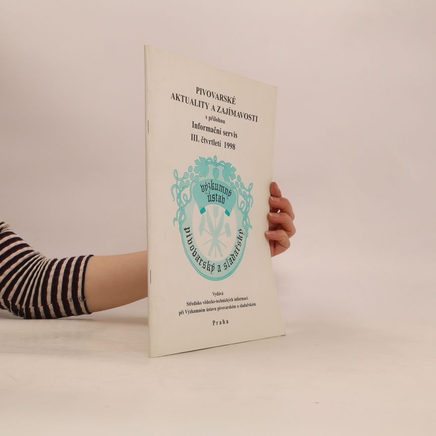 Kolektiv autorů Pivovarské aktuality a zajímavosti s přílohou. Informační servis III. čtvrtletí 1998
