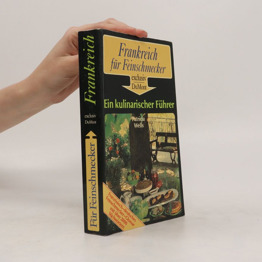 Patricia Wells Frankreich für Feinschmecker