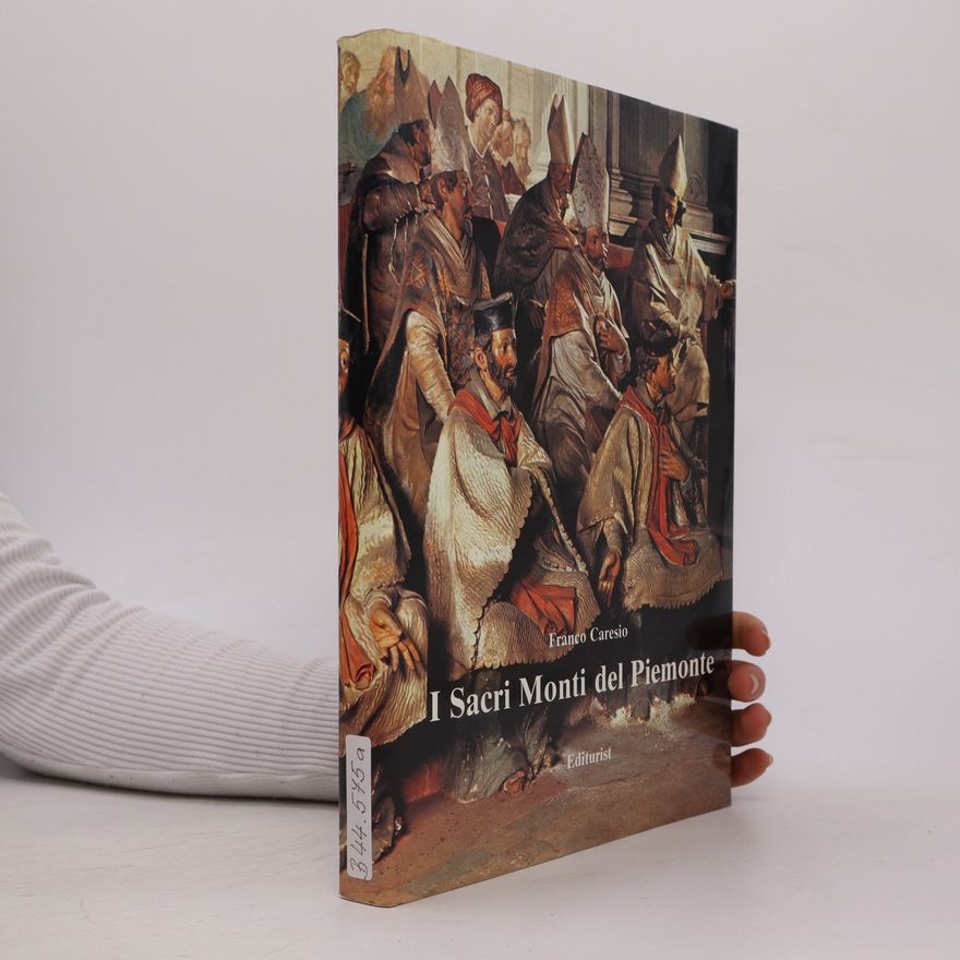 Franco Caresio I Sacri Monti del Piemonte