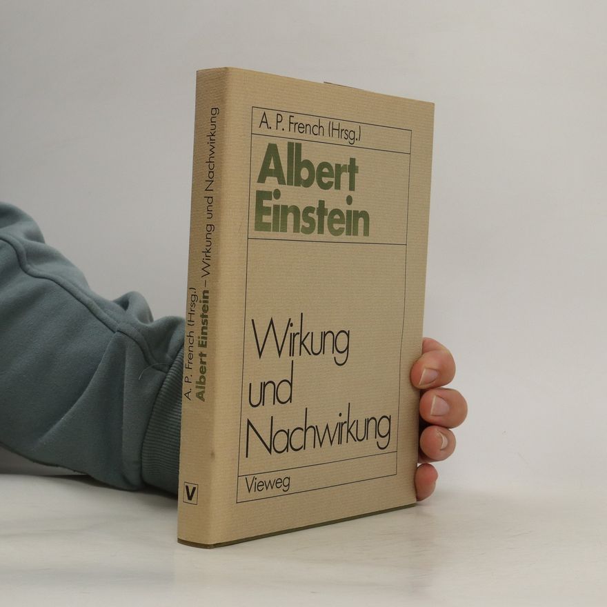 A. P. (Anthony Philip) French Albert Einstein, Wirkung und Nachwirkung