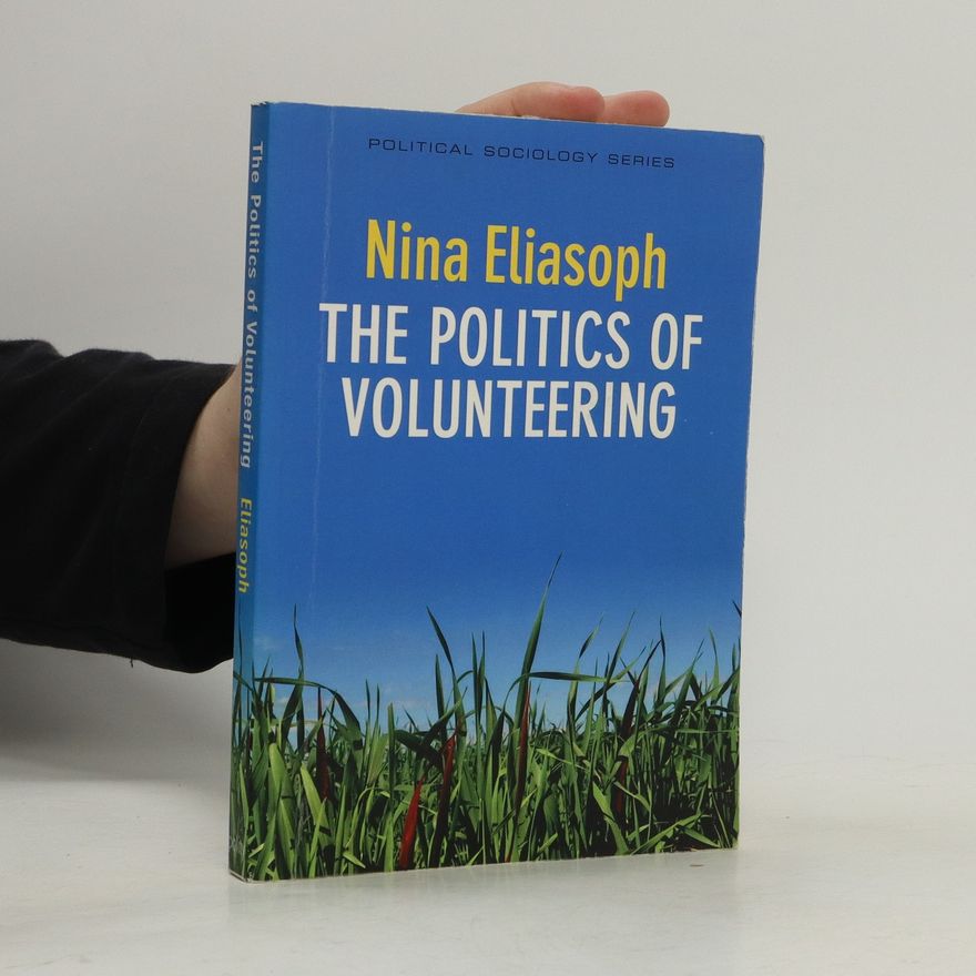 Nina Eliasoph The Politics of Volunteering