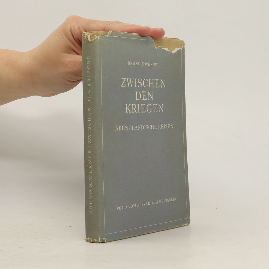 Bruno E. Werner Zwischen den Kriegen: Abendländische Reisen