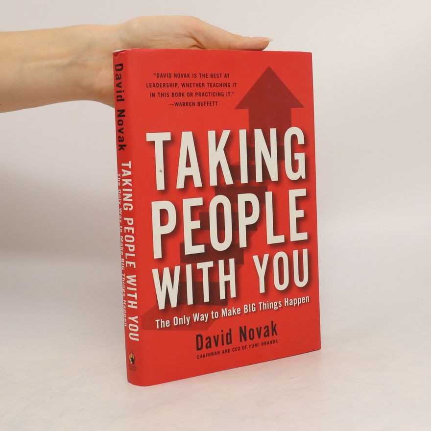 David Novák Taking People With You: The Only Way to Make Big Things Happen