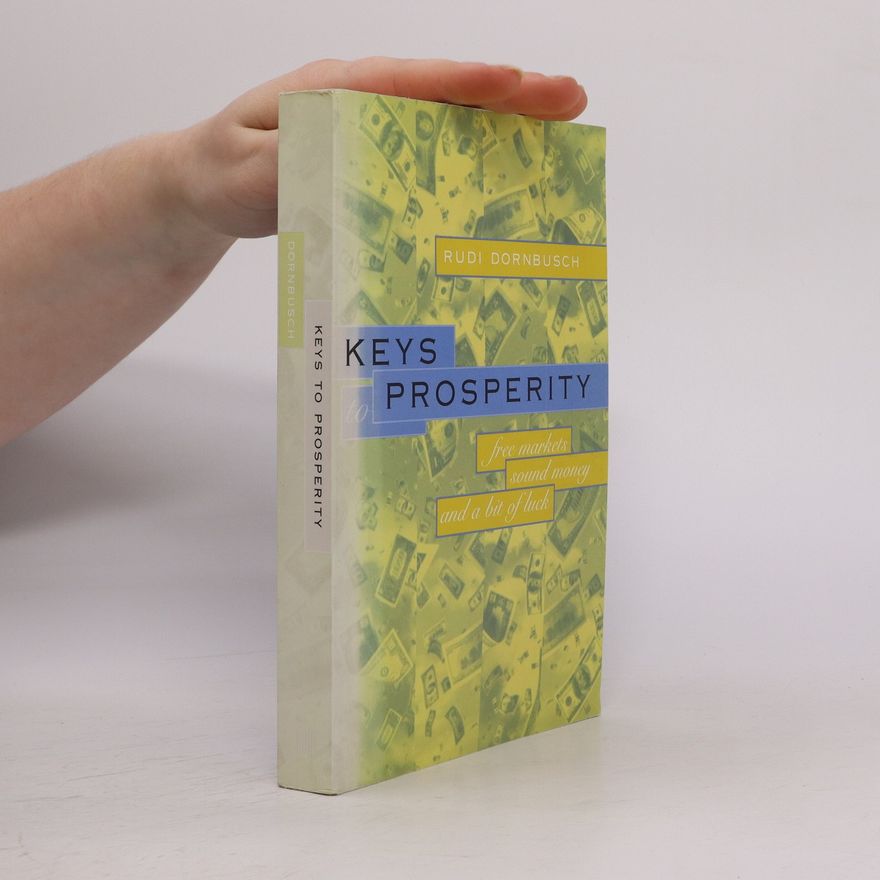 Rudiger Dornbusch Keys to Prosperity