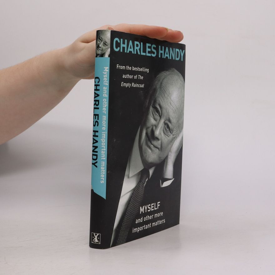 Charles Handy Myself And Other More Important Matters