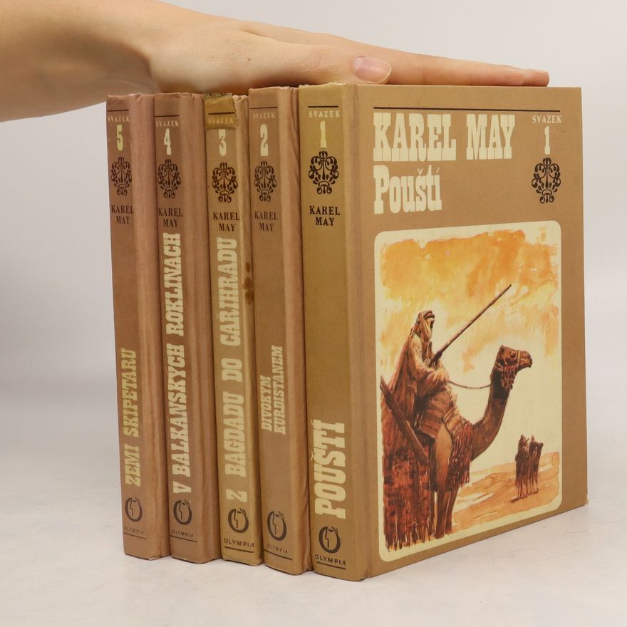 Karl May Pouští. Divokým Kurdistánem. Z Bagdádu do Cařihradu. V Balkánských roklinách. Zemi Skipetaru