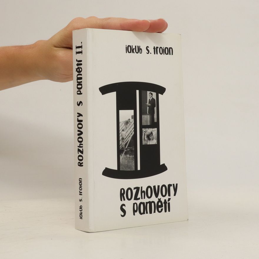 Jakub Schwarz Trojan Rozhovory s pamětí. [II. díl]