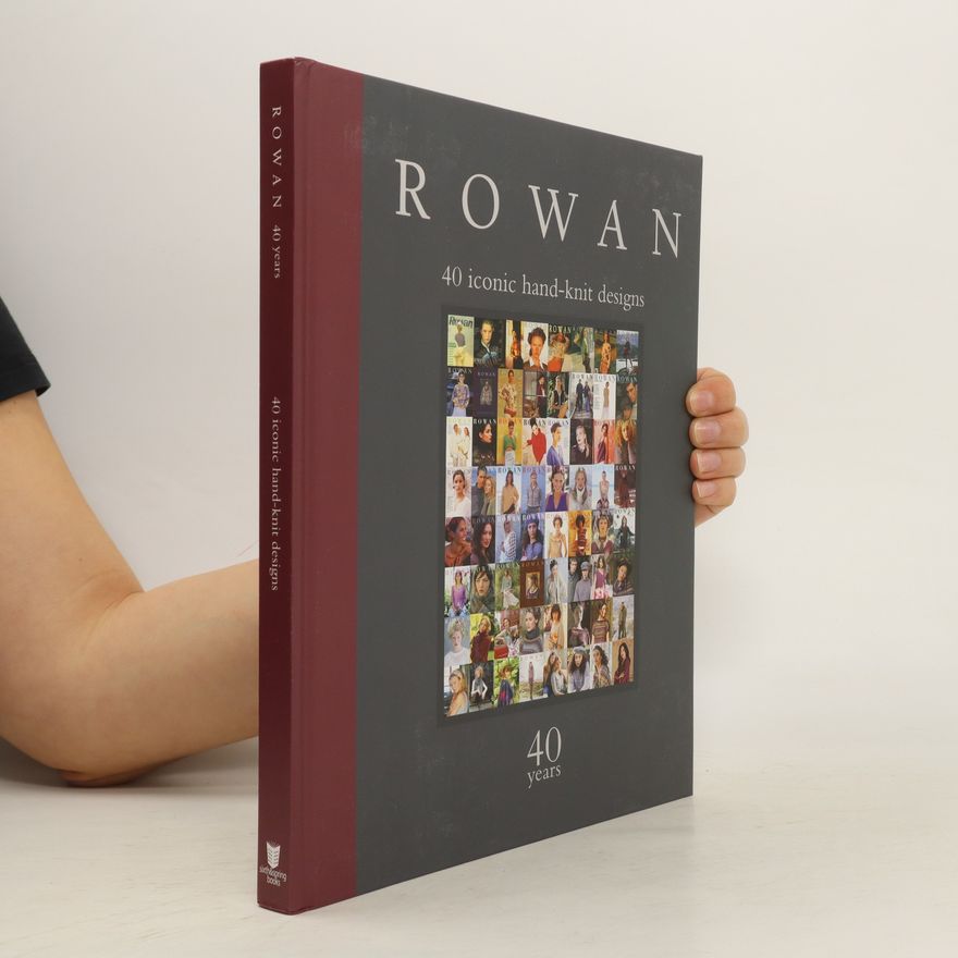 Autorenkollektiv Rowan : 40 years, 40 iconic hand-knit designs