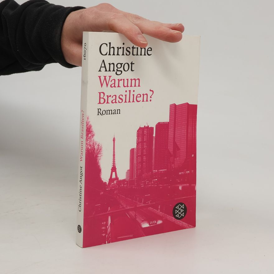Christine Angot Warum Brasilien?