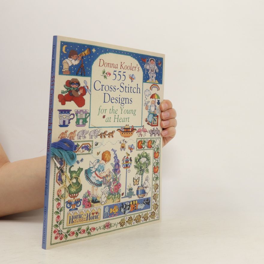Donna Kooler Donna Kooler's 555 Cross-Stitch Designs For The Young At Heart