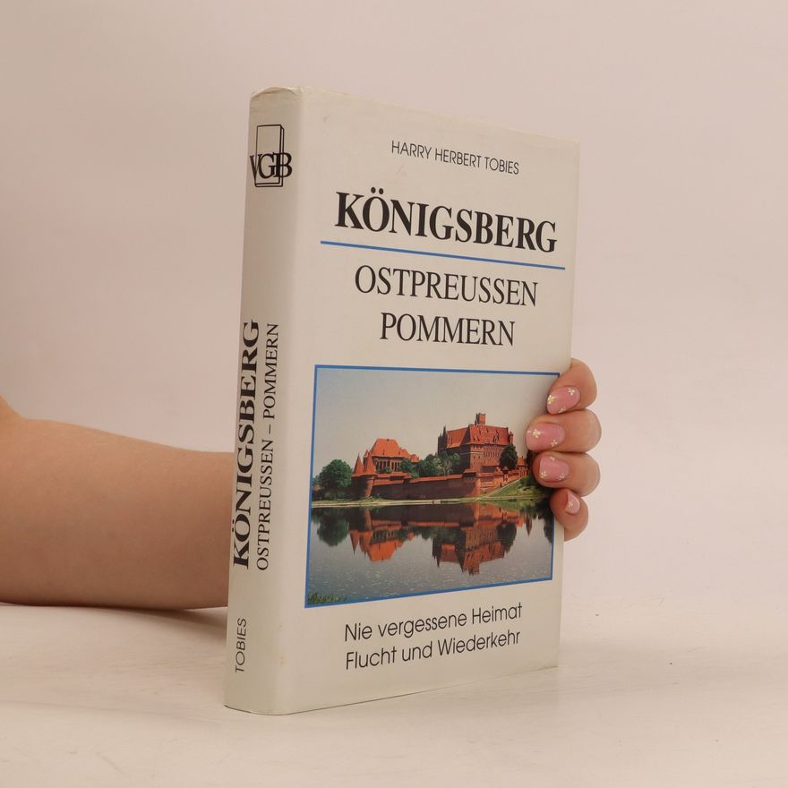 Harry Herbert Tobies Königsberg, Ostpreussen, Pommern
