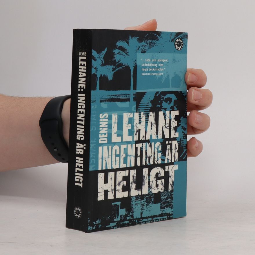 Dennis Lehane Ingenting är heligt