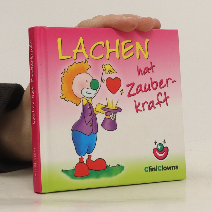 Kurt Hörtenhuber Lachen hat Zauberkraft