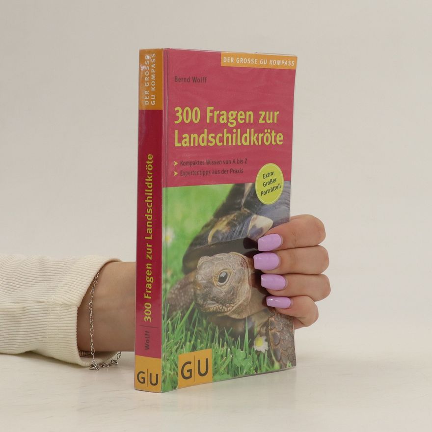 Bernd Wolff 300 Fragen zur Landschildkröte