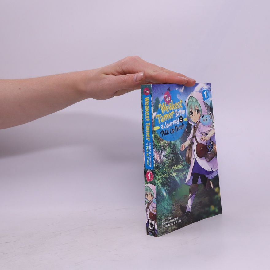 Honobonoru500 The Weakest Tamer Began a Journey to Pick Up Trash (Light Novel) Vol. 1