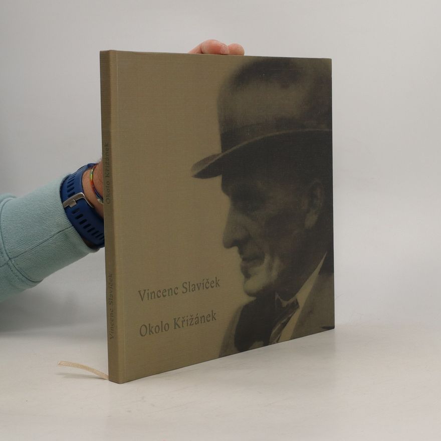 Vincenc Slavíček Vincenc Slavíček. Okolo Křižánek