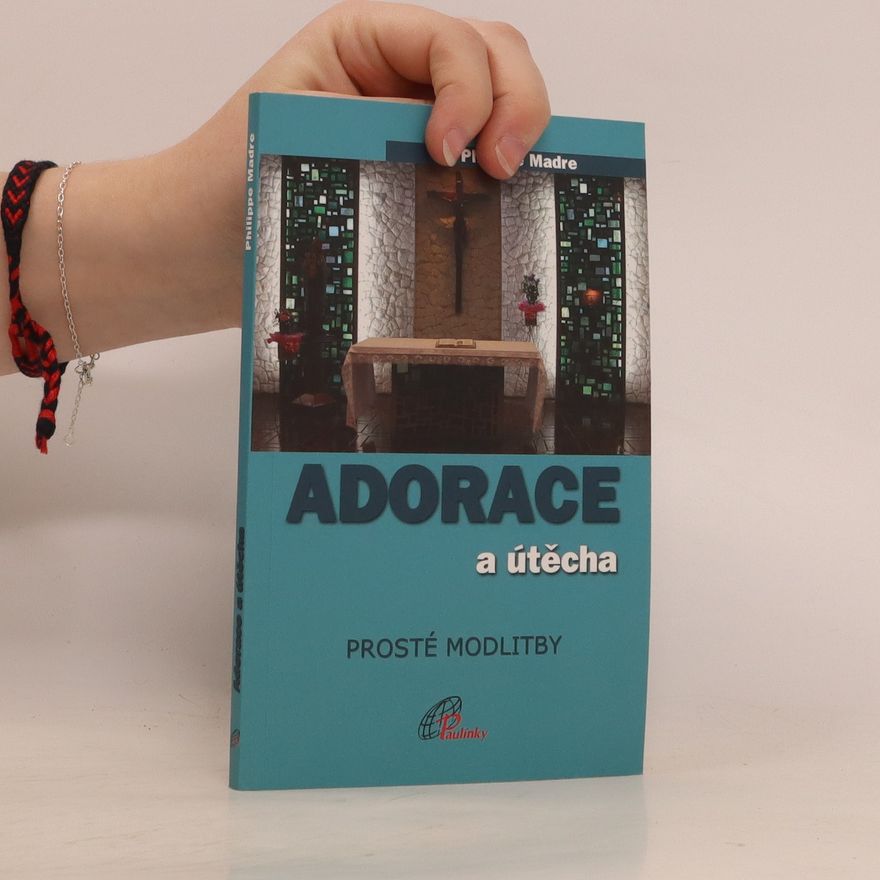 Philippe Madre Adorace a útěcha