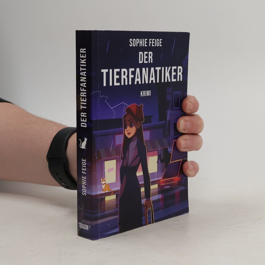 Sophie Feige Der Tierfanatiker