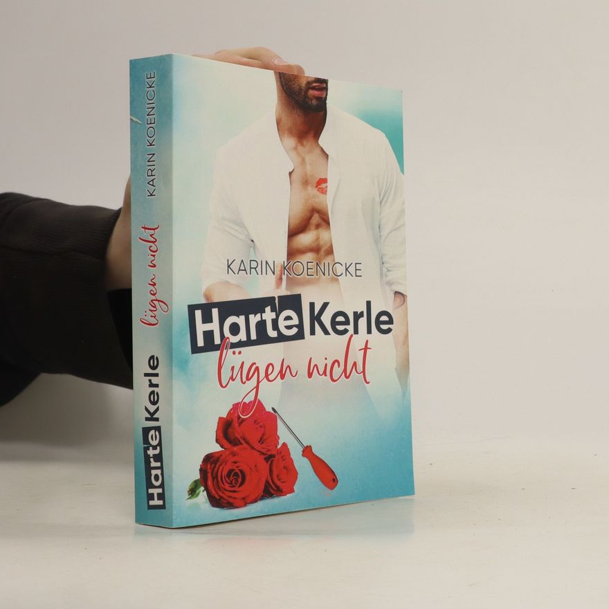 Karin Koenicke Harte Kerle lügen nicht