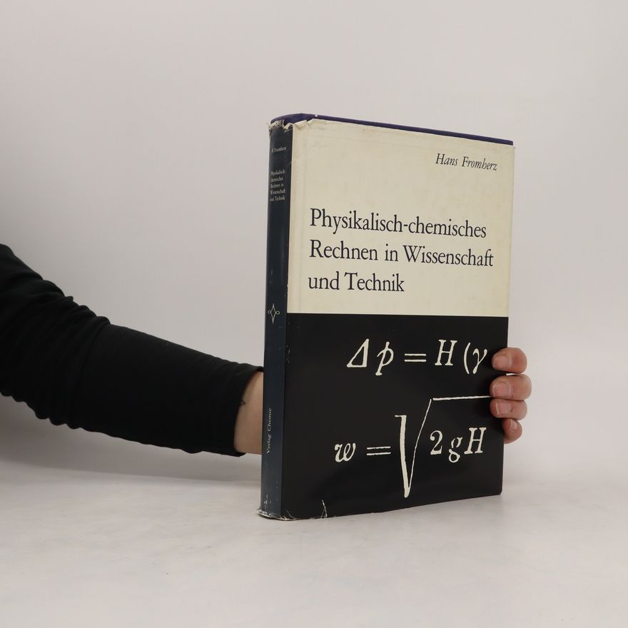 Hans Fromherz Physikalisch-chemisches Rechnen in Wissenschaft und Technik