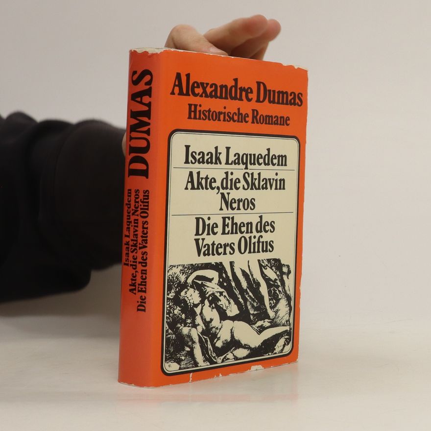 Alexandre Dumas starší Isaak Laquedem. Akté, die Sklavin Neros. Die Ehen des Vaters Olifus
