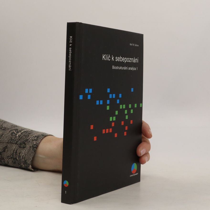 Rolf W. Schirm Klíč k sebepoznání. Biostrukturální analýza 1