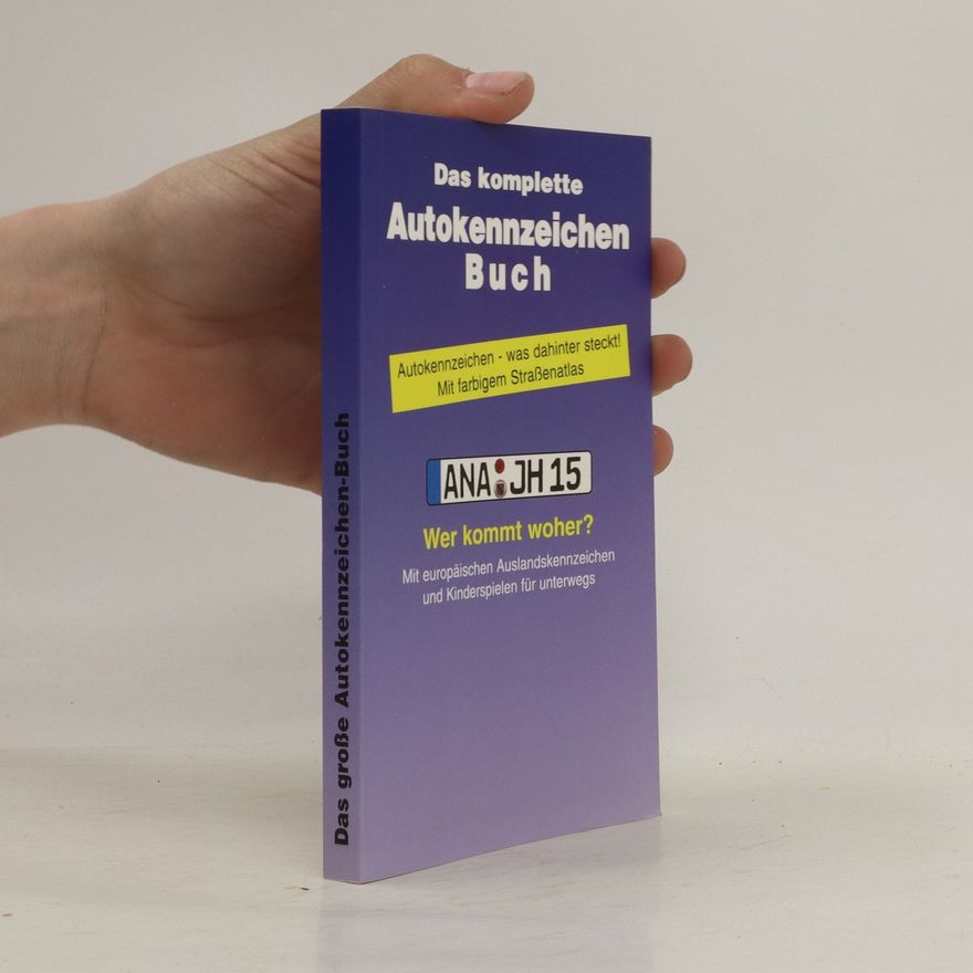 Autorenkollektiv Das komplette Autokennzeichen Buch